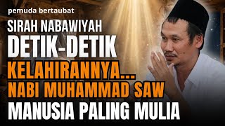 DETIK-DETIK LAHIRNYA MANUSIA PALING MULIA || UST ADI HIDAYAT 