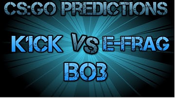 K1CK vs E-Frag CS:GO Lounge Prediction 6.08.2015