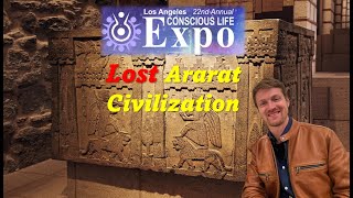 Lost Ararat Civilization Full Presentation Conscious Life Expo 2024 - Matthew Lacroix