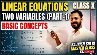 Class 10 Maths | Linear Equations in Two Variables Part 1 | Basic Concepts By Rajnish Sir