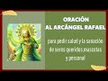 Oración al arcángel Rafael para pedir salud y sanación- 💚💚💚💚💚💚💚