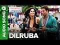 DILRUBA Full Audio Song Namastey London Akshay Kumar Katrina Kaif