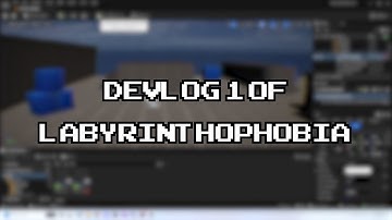 Labyrinthophobia - Devlog 1