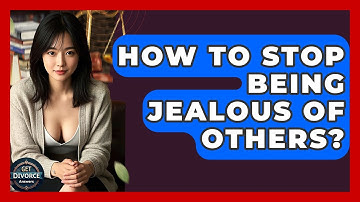 How To Stop Being Jealous Of Others? - Get Divorce Answers