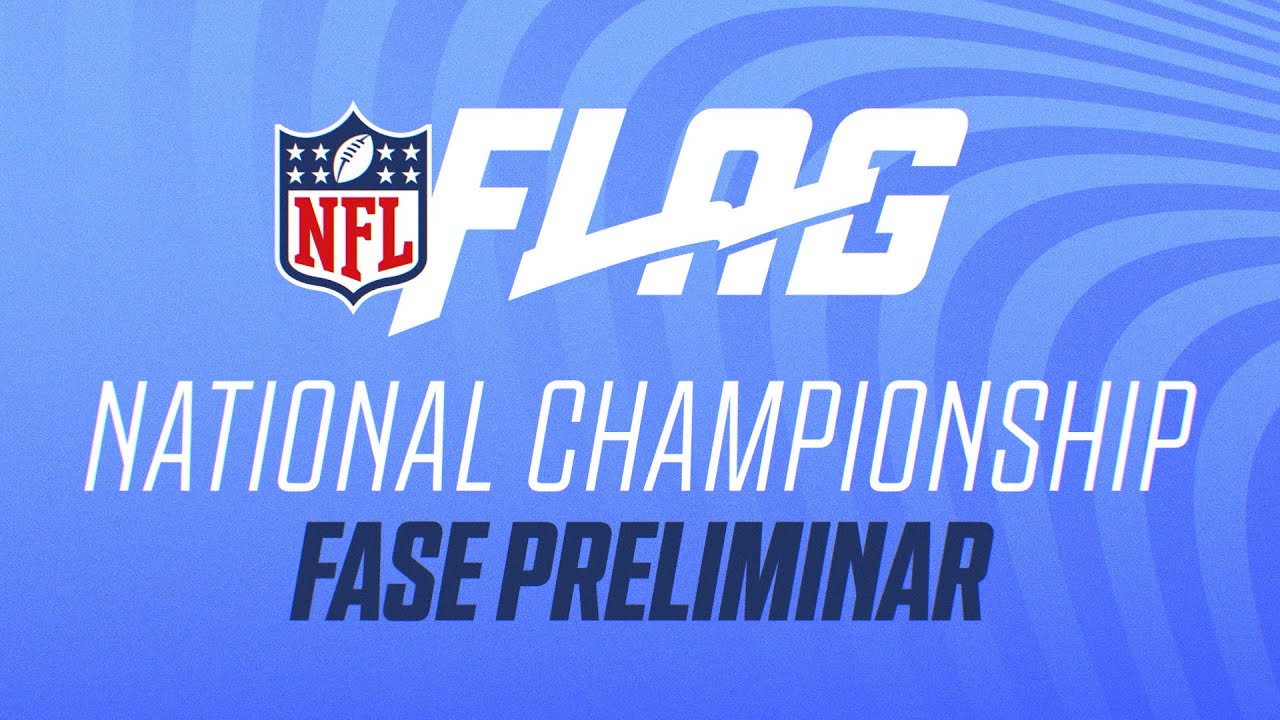 NFL FLAG NATIONAL CHAMPIONSHIP Fase Preliminar YouTube