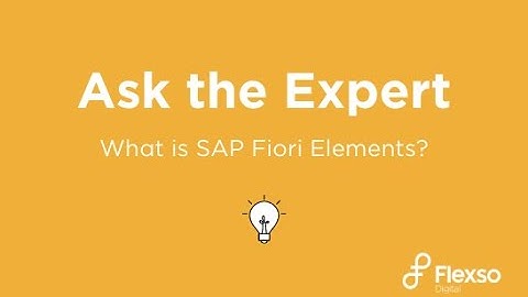 Ask the Expert - What is SAP Fiori Elements?