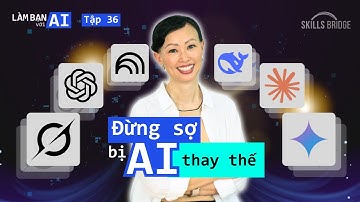 Xây Dựng 2 Tư Duy Giúp Không Bị Bỏ Lại Trong Thời Đại AI (Hướng Dẫn Từng Bước)| Làm Bạn Với AI EP 36