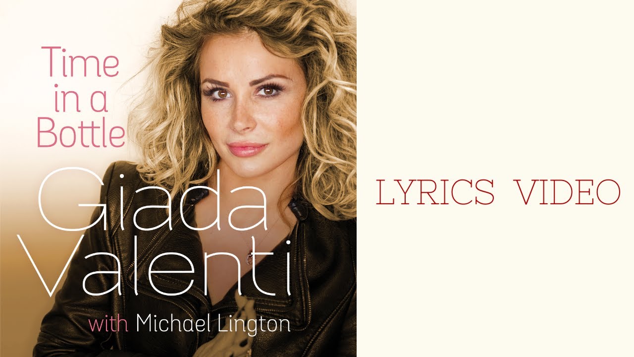 Watch Time In A Bottle (Jim Croce) by Giada Valenti & Michael Lington Lyrics Video on YouTube Watch Time In A Bottle (Jim Croce) by Giada Valenti & Michael Lington Lyrics Video on YouTube