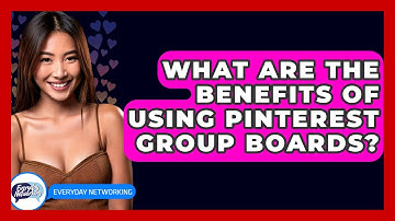 What Are The Benefits Of Using Pinterest Group Boards? - Everyday-Networking