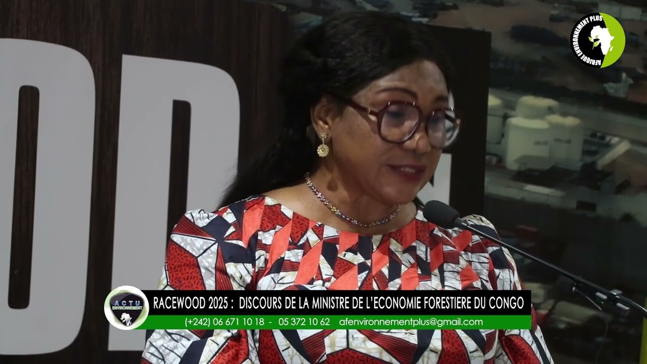 RACEWOOD 2025 DISCOURS DE LA MINISTRE DE L’ECONOMIE FORESTIERE DU CONGO