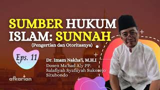 SUNNAH SEBAGAI SUMBER HUKUM ISLAM | Dr. Imam Nakha'i, M.H.I | Eps. 11 | Kajian Ushul Fiqh