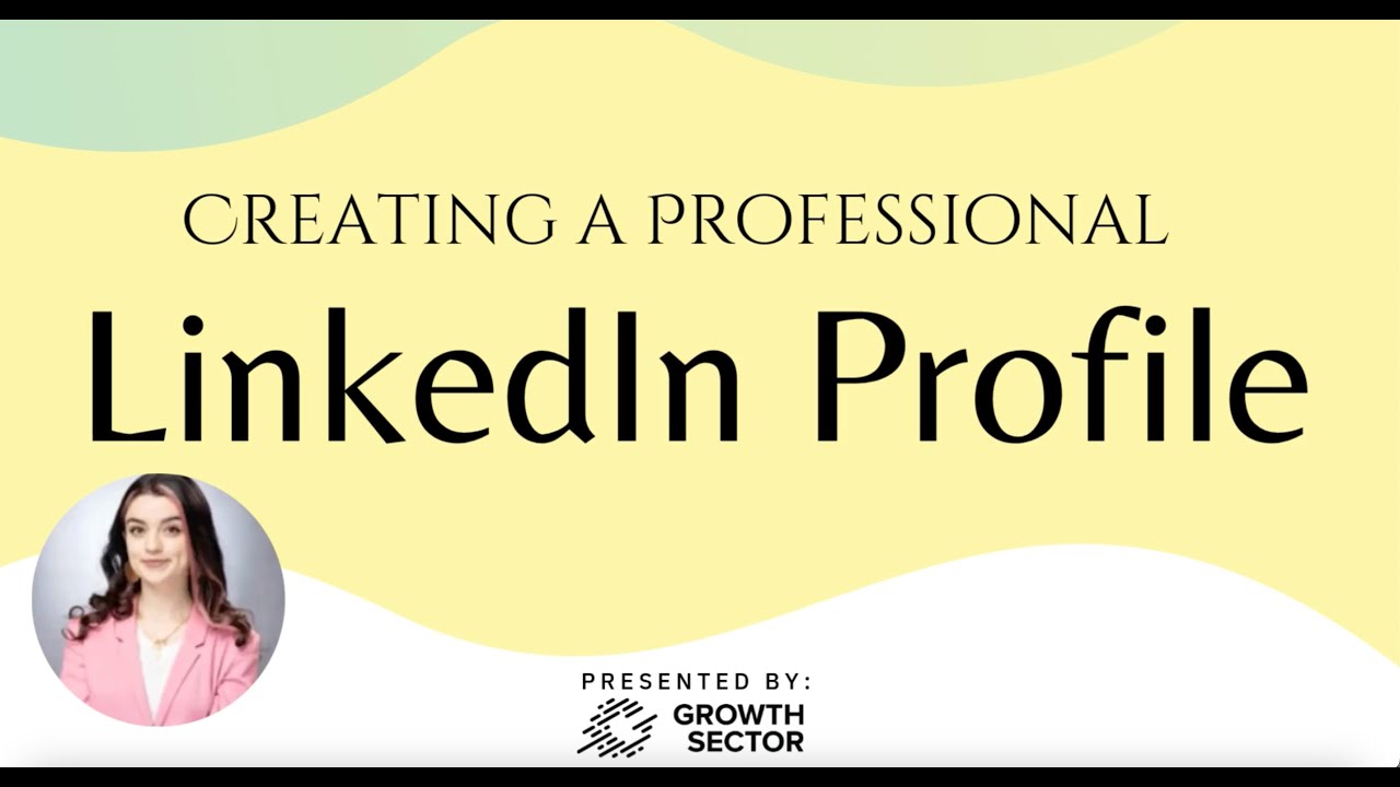 Internship Dvlp Series: How to Create a Professional LinkedIn Profile ...