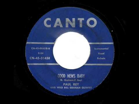 Paul Rey And Wild Bill Graham Quintet - Good News Baby (Canto)