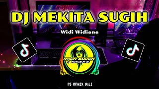 DJ MEKITA SUGIH WIDI WIDIANA Slow BASS !!