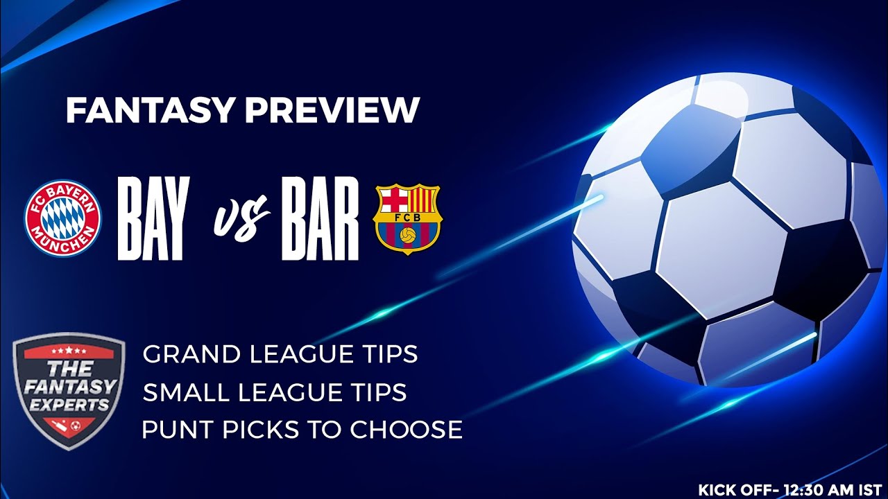 BAY vs BAR Fantasy Team | Bayern Munich vs Barcelona Fantasy Team | Fantasy Tips, Team & Prediction