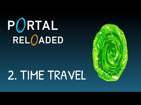 Portal Reloaded - Time Travel