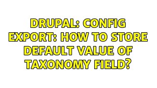 Celebrity Drupal: Config Export: How to store default value of taxonomy field? Profile
