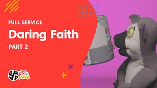 Daring Faith Part 2 | Kids on the Move