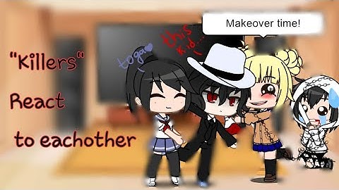 "Killers" fandom reacts to Each other (Muzan,Jeff the killer,Ayano,Toga)