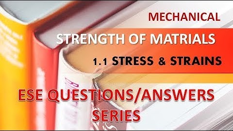 Previous Year Questions|| ESE || IES || Mechanical || Video Series|| SOM || Stress & Strain || 1.1