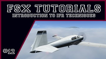 FSX Tutorials - An Introduction to Flying on Instruments