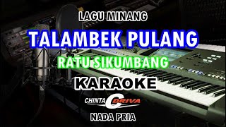 karaoke talambek pulang kn7000 nada cowok lagu ratu sikumbang