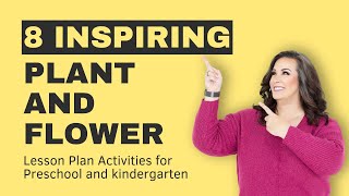 8 Engaging Plant and Flower Lesson Plan Activities for Preschool and Kindergarten