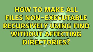 How to make all files non-executable recursively using find without affecting directories?