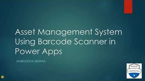 Asset Management System using Barcode Scanner in PowerApps