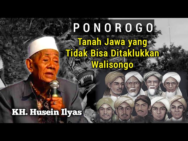Ponorogo - Tanah Jawa yang Tidak Bisa Ditaklukkan Walisongo || Kh Husein Ilyas Mojokerto class=