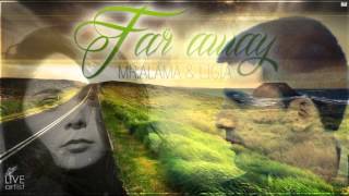 Mr. Alama & Ligia - Far Away (Official New Single)