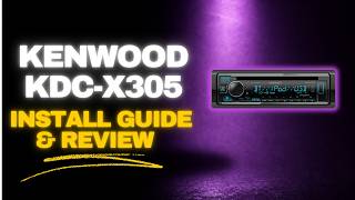 Kenwood KDC-X305 Review & Installation Guide: Worth Buying? Kenwood KDC-X305 Review & Installation Guide: Worth Buying?
