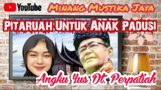 Pitaruah Ayah Untuk Anak Padusi, Angku Yus Dt. Perpatiah