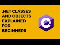 .NET Classes and Objects Explained for Beginners
