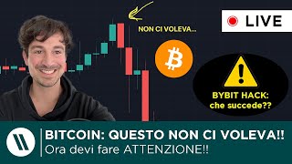 BITCOIN, CRYPTO: QUESTO NON CI VOLEVA!! (TIENITI FORTE...) | BYBIT HACK: CHE SUCCEDE???