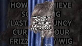 HOW TO ACHIEVE SOFT LONG LASTING BOUNCY CURLS ON YOUR FRIZZY WAVY WIG #wigmaintenance #wigrevamp