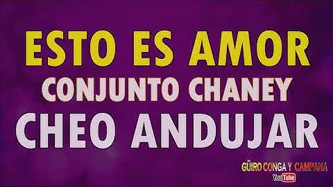 Esto es amor - Conjunto chaney ( Cheo andujar ) LETRA