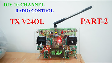 Chế bộ điều khiển từ xa TX-RX RC V24OL | DIY | Part 2