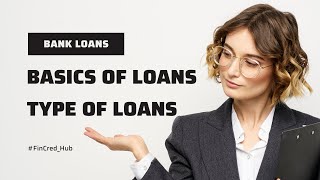 What is Loan ? Loan Basics.
