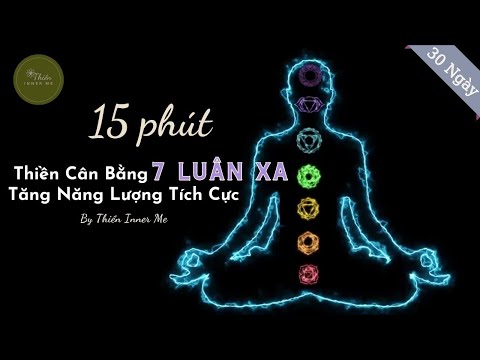 15 Phút Thiền 7 Luân Xa Cân Bằng Năng Lượng | Chữa Lành 7 Luân Xa | Kết Nối Vũ Trụ | Thiền Inner Me