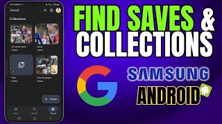 How to Find ALL Your Google Saves and Collections on Android Now!
