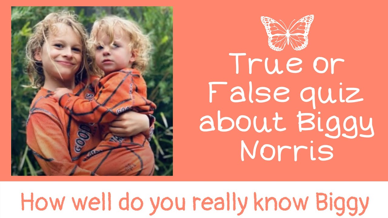 True or False quiz about Biggy Norris (By Gnarly Norris 😁)