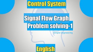 Control System Engineering - Part 9 - Signal flow graph - Problem Solving - 1