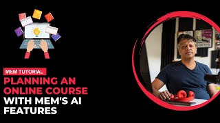 Planning an Online Course with Mem's AI Features