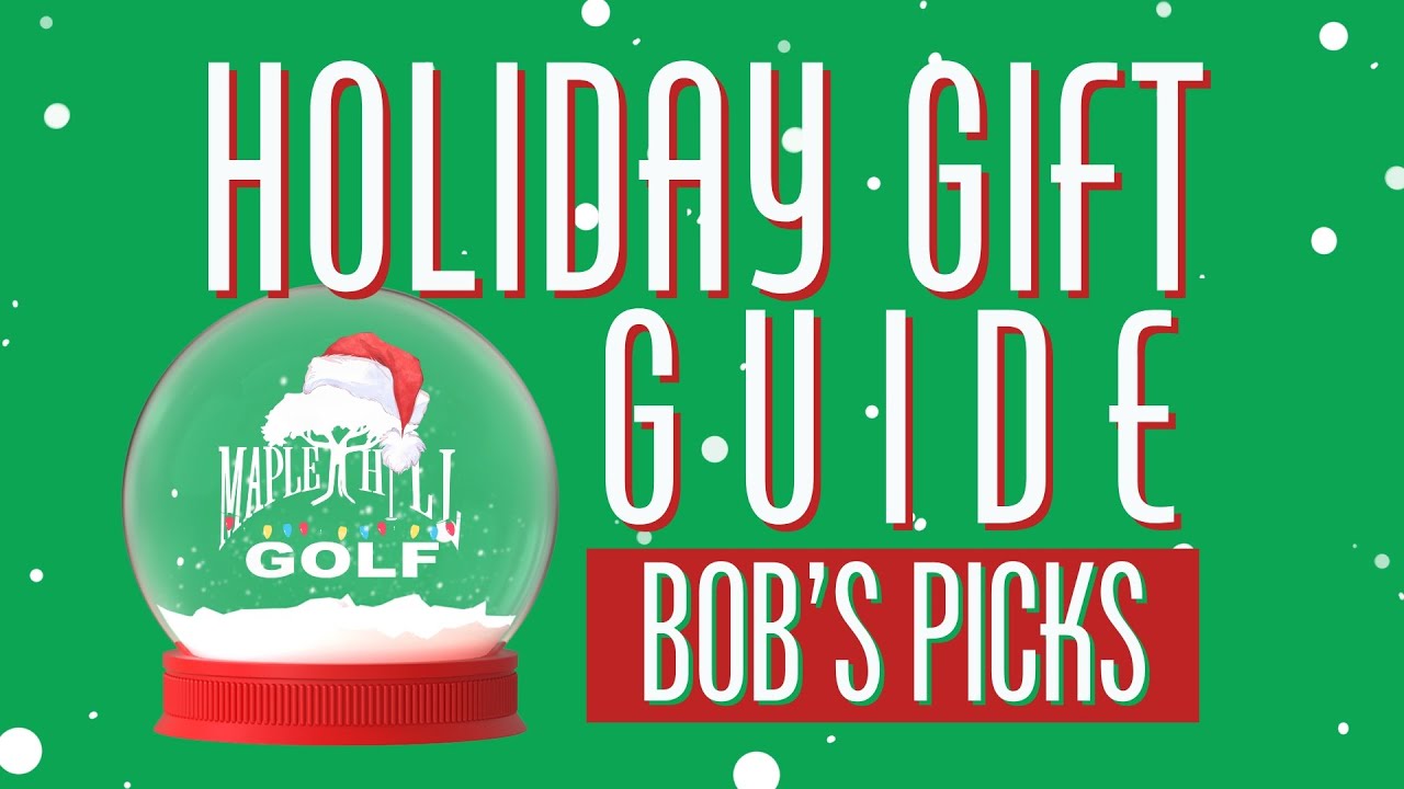 Bob's Top Golf Gifts for Christmas 2025! 🎄⛳ | Maple Hill Golf