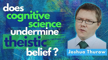 Defeating the BEST Argument from the Cognitive Science of Religion (Dr. Josh Thurow)