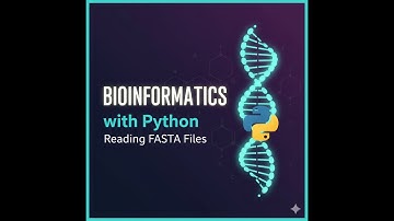 3. Bioinformatics with Python: Reading FASTA Files