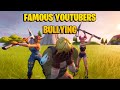 FAMOUS YOUTUBERS bully me in fortnite creative fill..