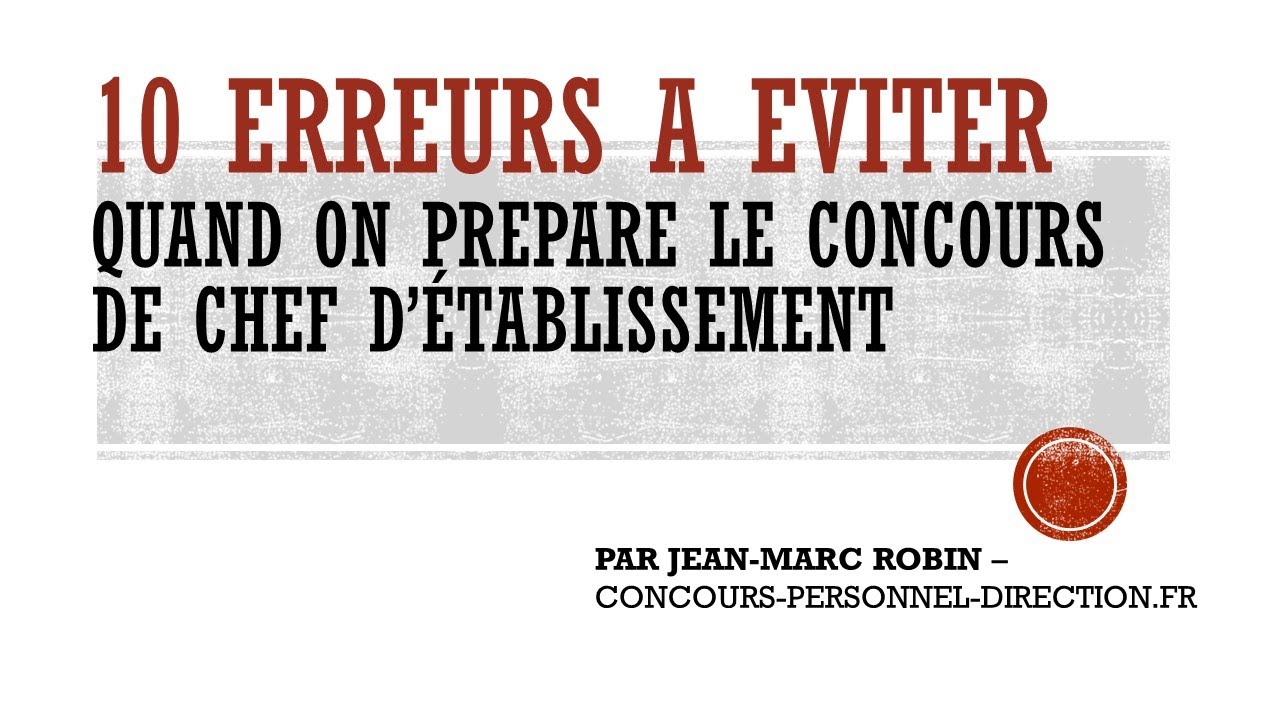 Dix erreurs à éviter quand on prépare le concours de chef d'établissement