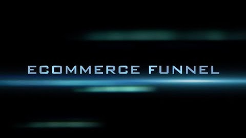 Ecommerce Funnel (Basic) Walkthrough & Setup Instructions